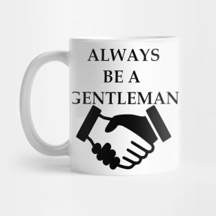 Always Be A Gentleman Mug